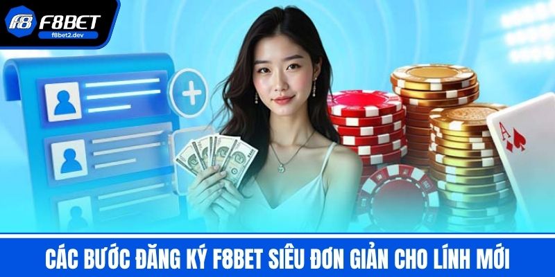 Đăng Ký F8BET - Hướng Dẫn An Toàn Với Các Bước Siêu Tốc 2 Các bước Đăng Ký F8BET siêu đơn giản cho lính mới