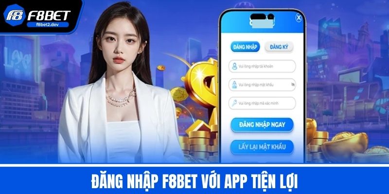 Đăng Nhập F8BET - Hướng Dẫn Toàn Diện Cho Người Mới 2 Đăng nhập F8BET với app tiện lợi