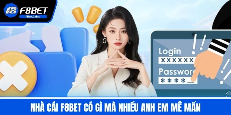 Đăng Nhập F8BET - Hướng Dẫn Toàn Diện Cho Người Mới 4 Nhà cái F8BET có gì mà nhiều anh em mê mẩn
