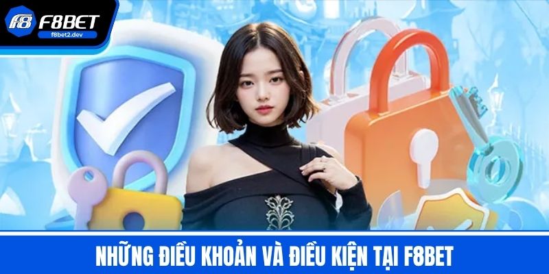 Điều Khoản Và Điều Kiện - Bảo Vệ Quyền Lợi Hội Viên Tại F8BET 2 Những Điều Khoản Và Điều Kiện tại F8BET