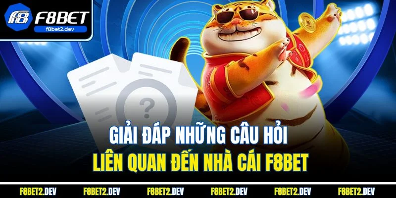 Trang chủ 27 Giải đáp những câu hỏi liên quan đến nhà cái F8bet