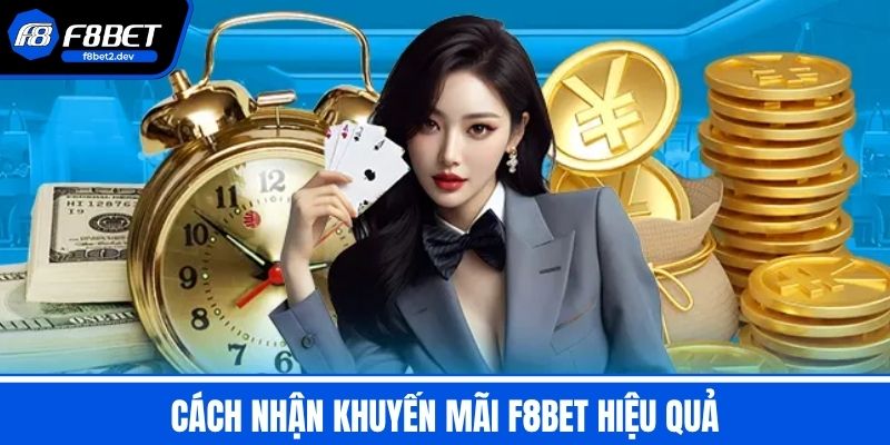 Khuyến Mãi F8BET - Chiến Lược Tối Ưu Tăng Cơ Hội Thắng Lớn 2 Cách Nhận Khuyến Mãi F8BET Hiệu Quả