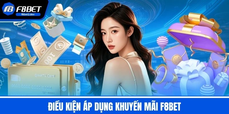 Khuyến Mãi F8BET - Chiến Lược Tối Ưu Tăng Cơ Hội Thắng Lớn 3 Điều Kiện Áp Dụng Khuyến Mãi F8BET