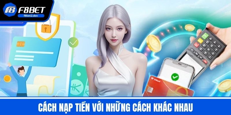 Cách nạp tiền với những cách khác nhau