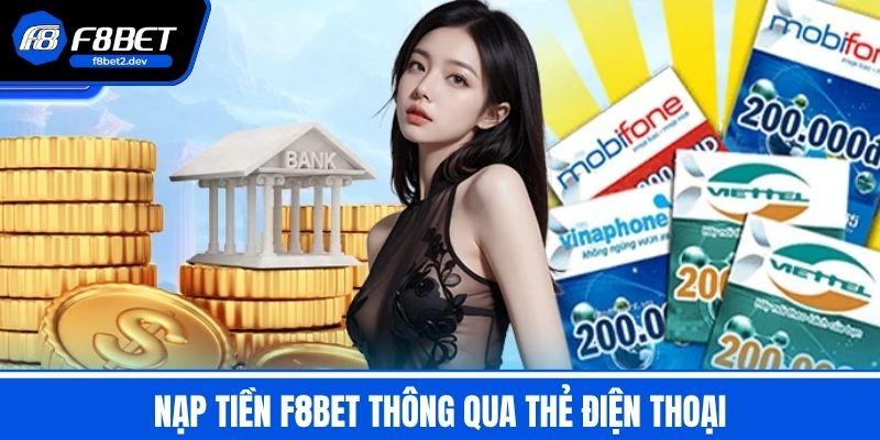 Nạp Tiền F8BET thông qua thẻ điện thoại