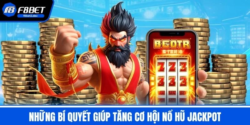 Nổ Hũ Jackpot Là Gì? Cách Chơi Nhận Về Chiến Thắng Khủng 4 Những Bí Quyết Giúp Tăng Cơ Hội Nổ Hũ Jackpot