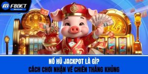 trúng thưởng lớn với các giải jackpot hấp dẫn Nổ Hũ Jackpot Là Gì? Cách Chơi Nhận Về Chiến Thắng Khủng