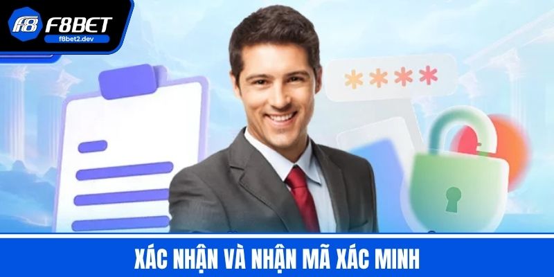 Quên Mật Khẩu F8BET - Hướng Dẫn Lấy Lại Tài Khoản Chi Tiết 2 Xác nhận và nhận mã xác minh
