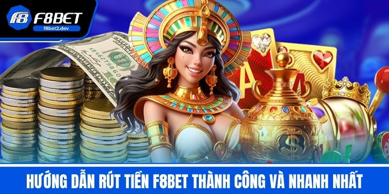 Rút Tiền F8BET - Bí Kíp Rút Tiền Nhanh Chóng Và An Toàn 1 Hướng dẫn Rút Tiền F8BET thành công và nhanh nhất