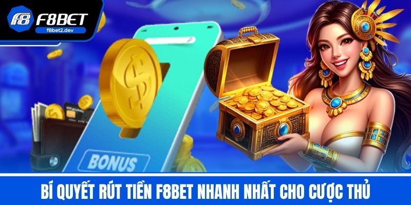 Rút Tiền F8BET - Bí Kíp Rút Tiền Nhanh Chóng Và An Toàn 4 Bí quyết rút tiền F8BET nhanh nhất cho cược thủ